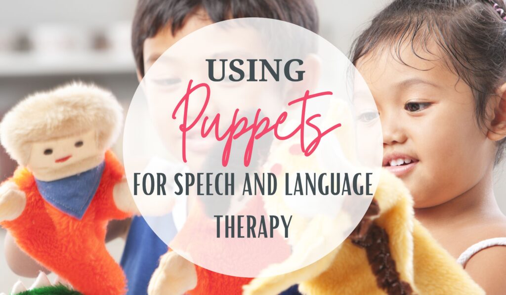 Using Puppets for Speech Therapy Sessions