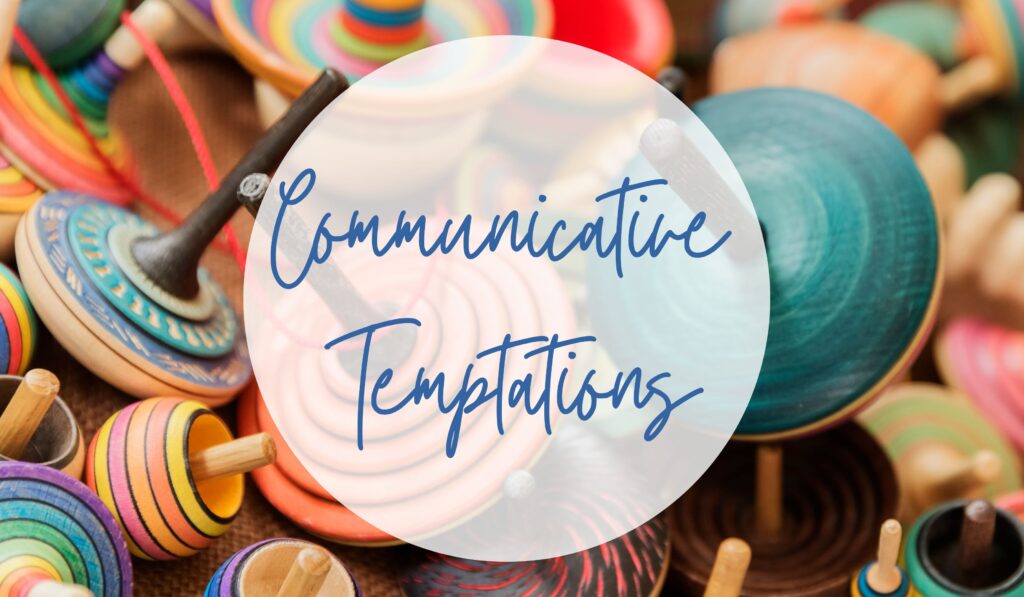 Communicative Temptations