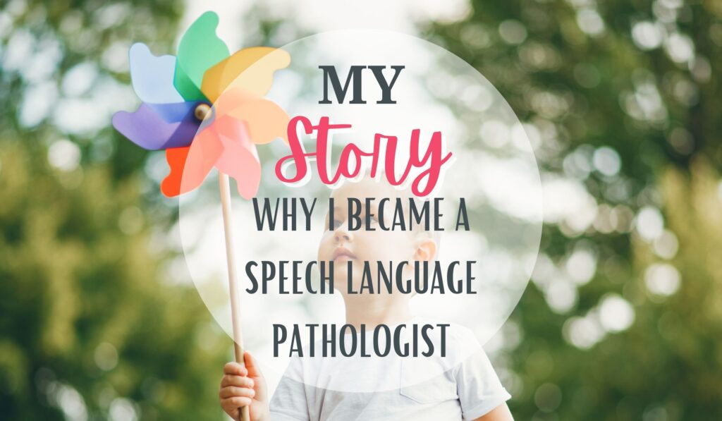 My Story: Why I Became an SLP