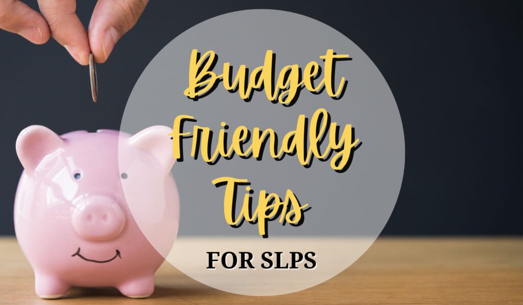 Budget Friendly Tips for SLPs