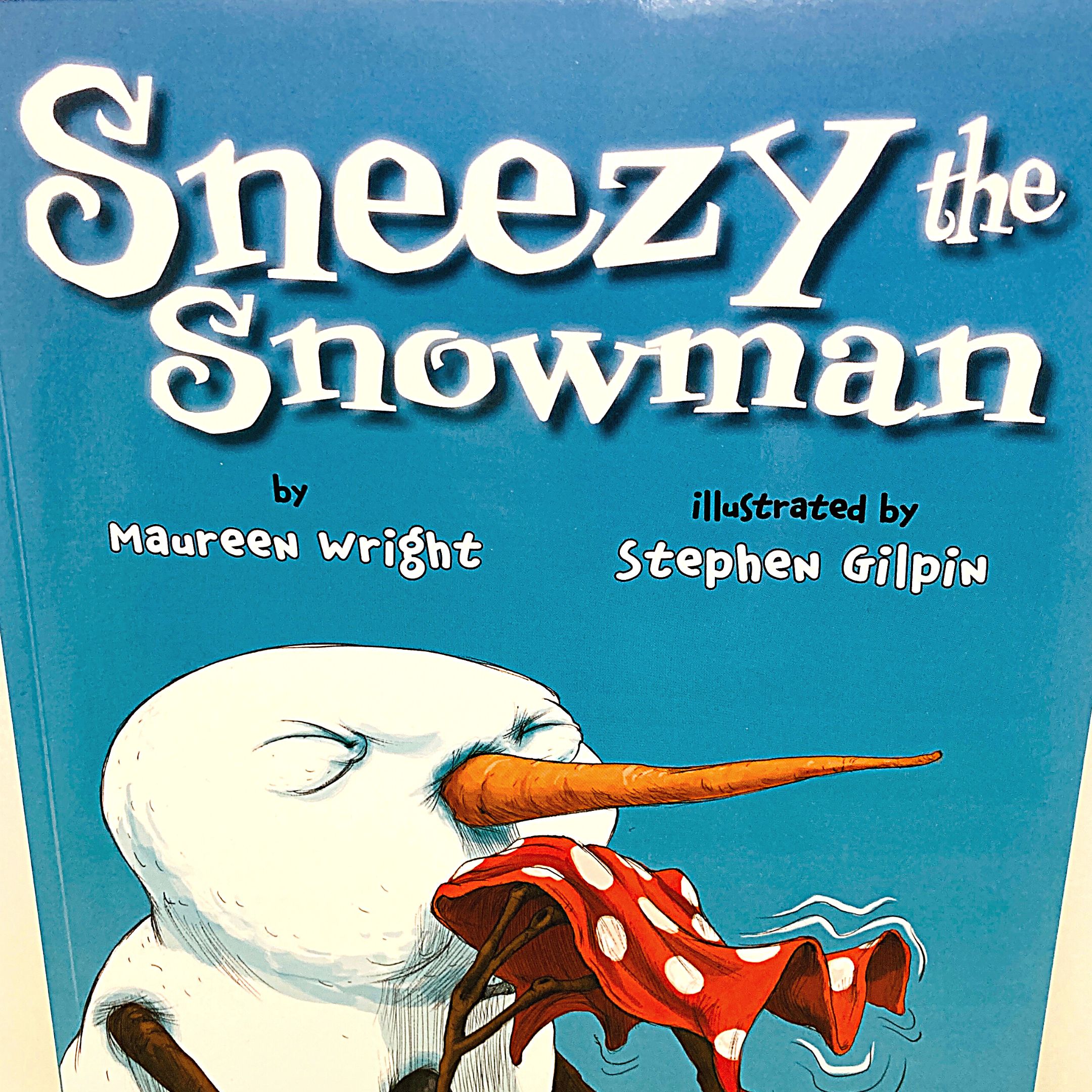 image shows the cover of Sneezy the Snowman with a snowman blowing his nose