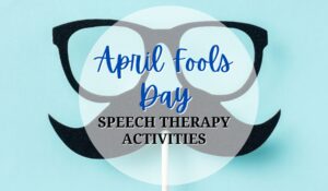April Fools Day speech therapy activities