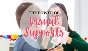 The power of visual supports